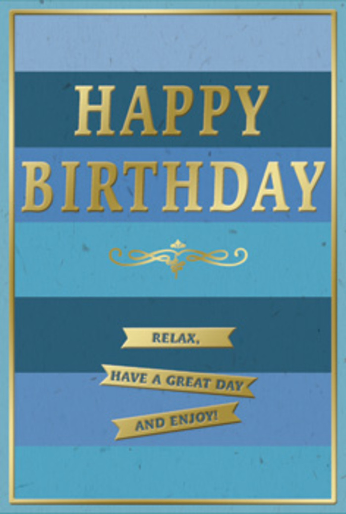 The photograph presents a birthday card that combines soothing colour with understated luxury, much like a quiet celebration at home after a stroll past the independent shops of Dulwich Village. The card's background is made up of broad, horizontal stripes that gently layer over one another, moving through a considered palette of blues: deep navy at the base, rising through teal and ocean blue to a softer, lighter blue near the top. This progression of colour creates a peaceful sense of depth, as if you are looking out across calm water under a clear sky. Dominating the centre of the design is the greeting HAPPY BIRTHDAY picked out in large, embossed gold capitals. The letters have a refined, slightly rounded serif style and are raised just enough to suggest a tactile experience, where running your fingertips over the text would reveal every contour. The metallic gold reflects light in a quiet, classy way, adding sparkle without overwhelming the serenity of the blues. Directly beneath the main greeting lies a delicate golden flourish, shaped like an ornamental scroll or a flourish of ink from a calligrapher's pen, anchoring the text visually. Below that, three narrow gold banners sit one beneath the other, each carrying a segment of the phrase Relax, have a great day and enjoy! The banners feel like small ribbons of encouragement, echoing the card's horizontal rhythm. A slim gold border encloses the entire scene, lending it a polished, gallery-like frame. The cardstock surface appears smooth and slightly matte, suggesting quality printing and careful craftsmanship. You can easily picture this card nestled beside a vase of fresh birthday blooms on a hall table in a Dulwich home, quietly radiating warmth, calm, and thoughtful good wishes.